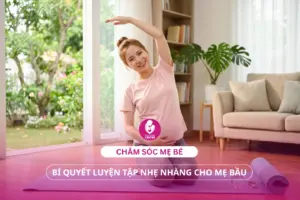 Chăm sóc mẹ bé: Bí quyết tập luyện nhẹ nhàng cho mẹ bầu