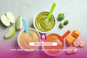 Ăn dặm cho bé: Thời điểm, nguyên tắc và cách kích sữa để duy trì.