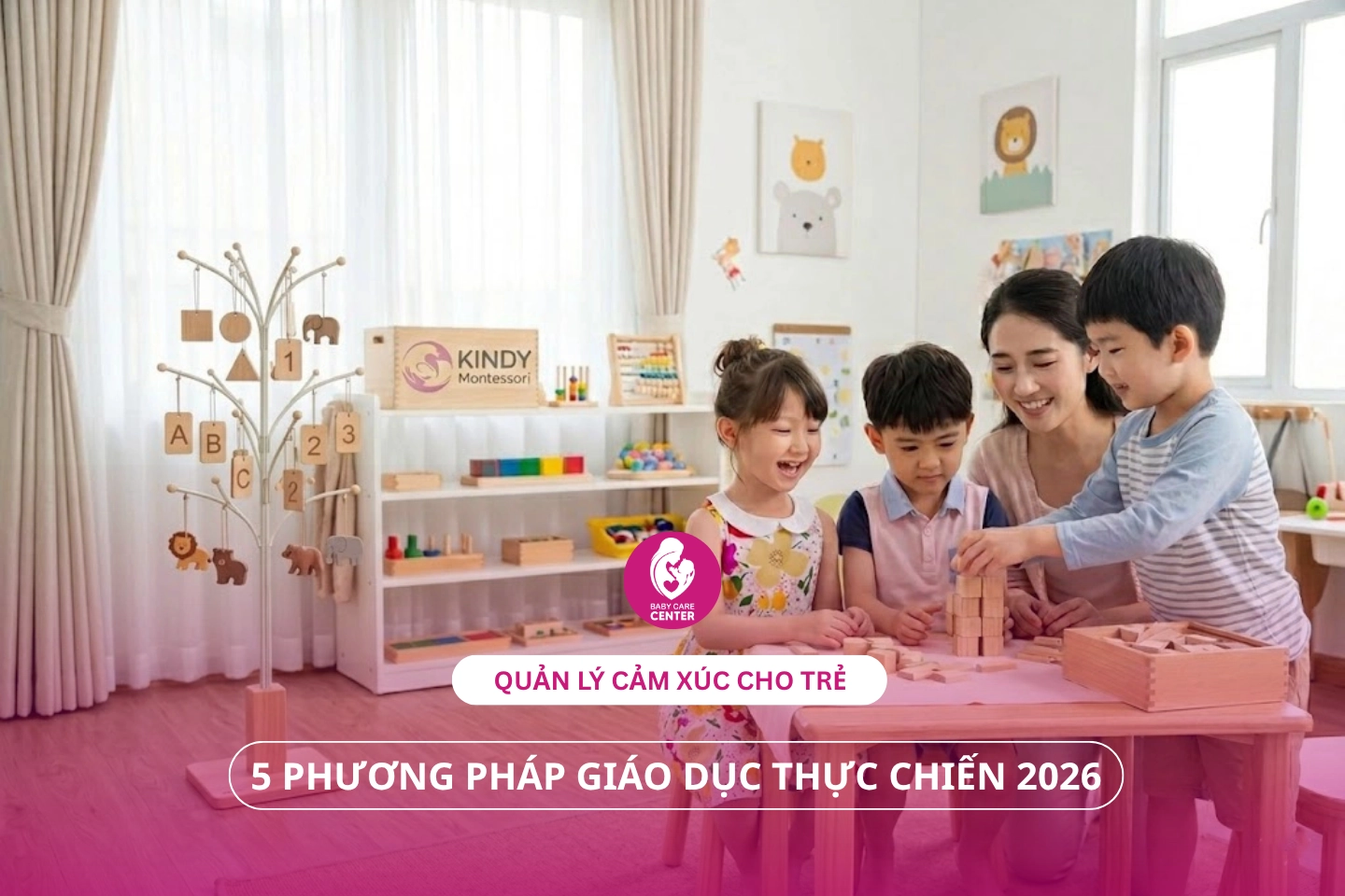 Quản lý cảm xúc cho trẻ: 5 phương pháp giáo dục thực chiến 2026