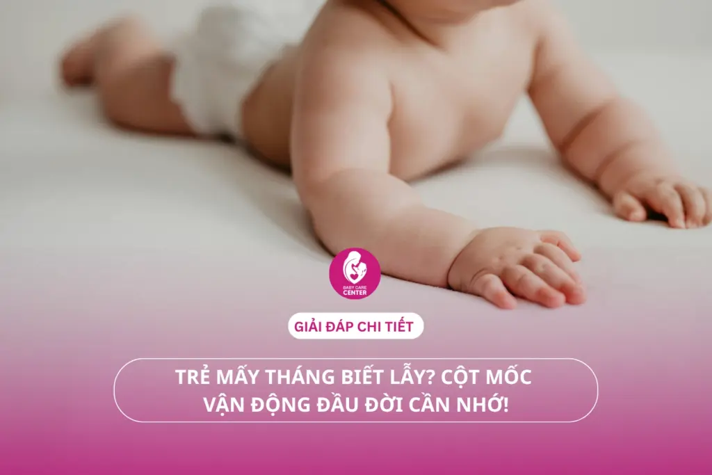 Giải đáp chi tiết: Trẻ mấy tháng biết lẫy? Cột mốc vận động đầu đời cần nhớ!