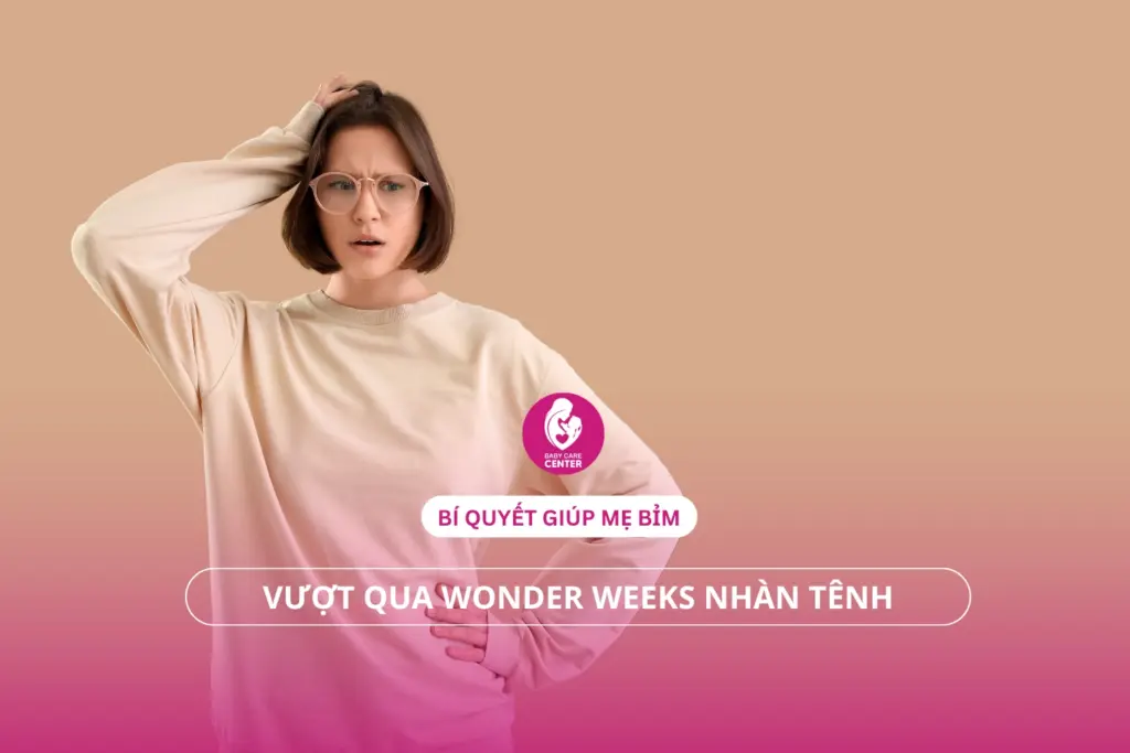 Bí quyết giúp mẹ bỉm vượt qua Wonder Weeks nhàn tênh