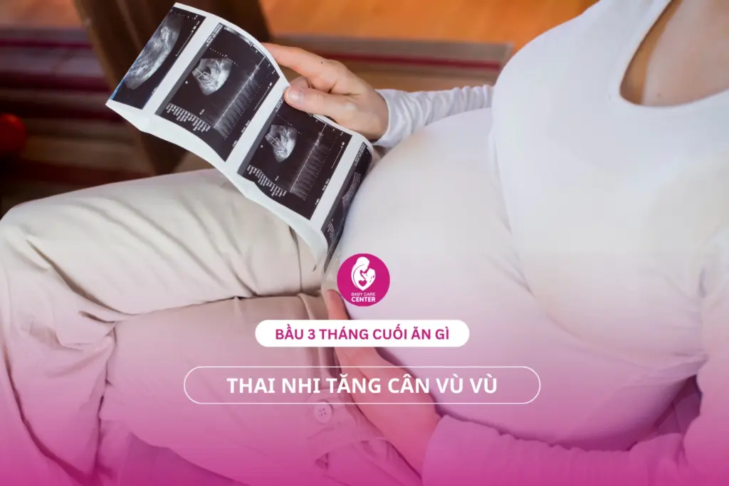 Bầu 3 tháng cuối ăn gì để thai nhi tăng cân vù vù?