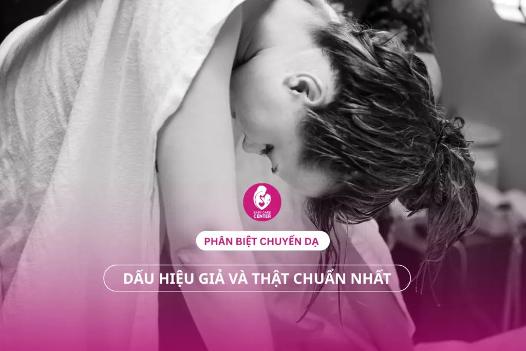 Phân biệt dấu hiệu chuyển dạ giả và thật chuẩn nhất