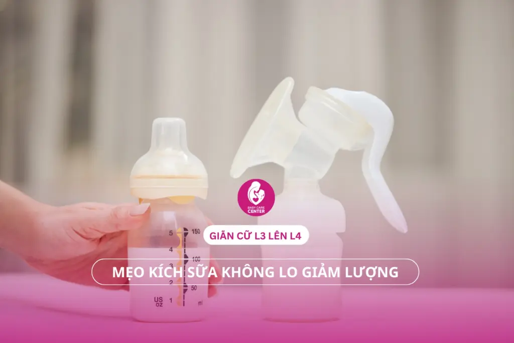 Giãn Cữ L3 Lên L4: Mẹo Kích Sữa Không Lo Giảm Lượng