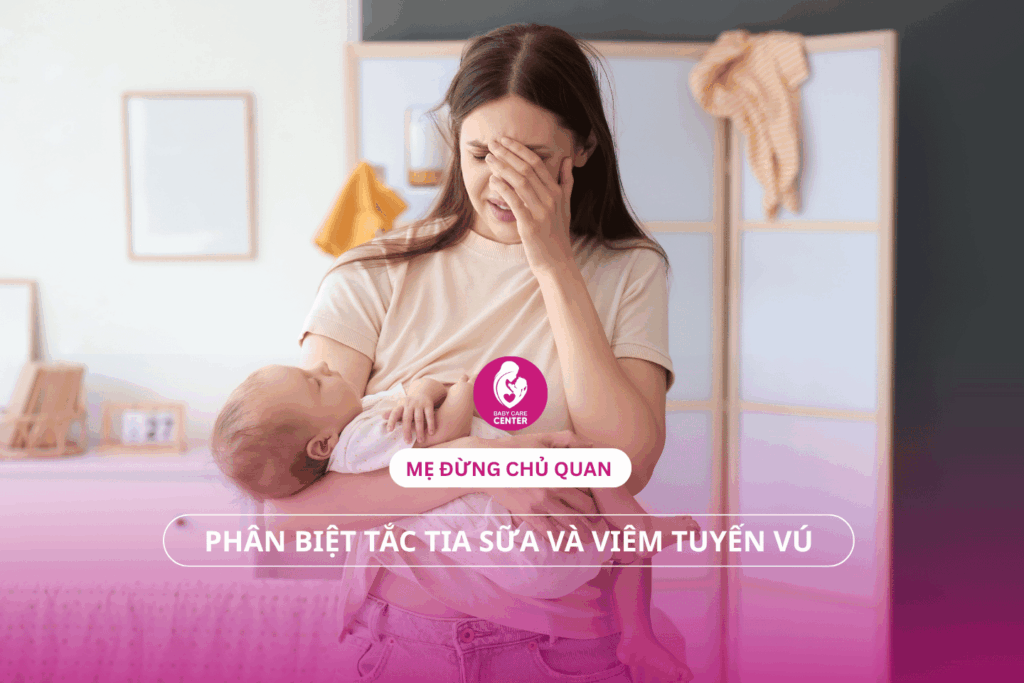 Phân biệt tắc tia sữa và viêm tuyến vú: Mẹ đừng chủ quan!