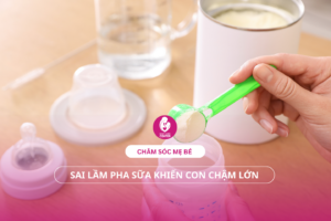 Chăm sóc mẹ bé: Sai lầm pha sữa khiến con chậm lớn
