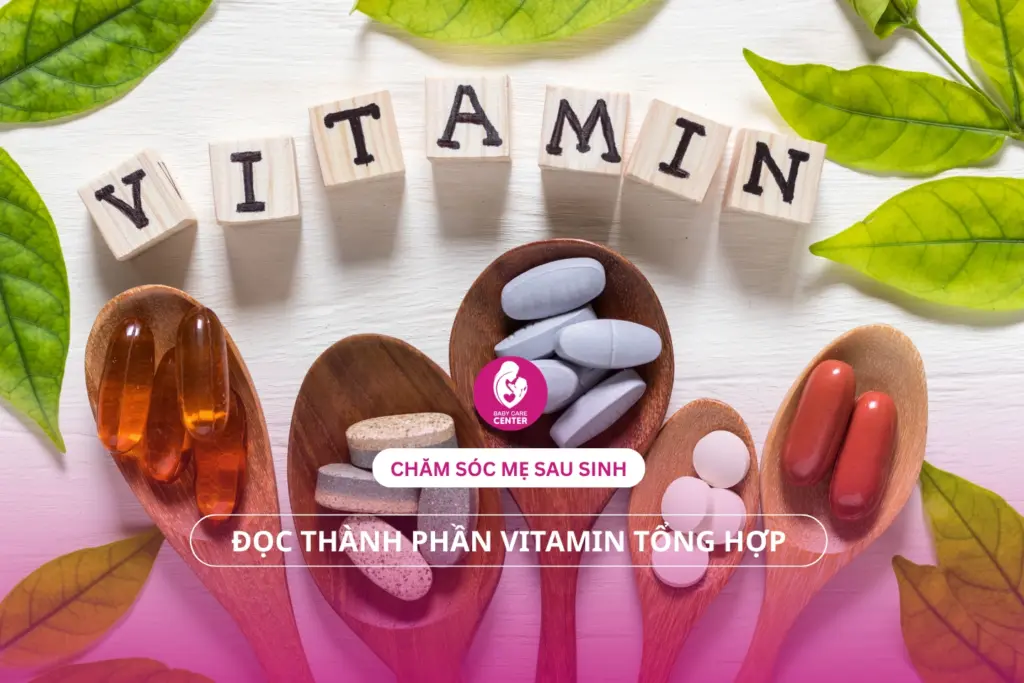 Đọc thành phần vitamin tổng hợp cho mẹ sau sinh dứt mệt mỏi!