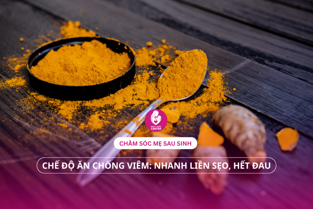 Chế độ ăn chống viêm sau sinh: Nhanh liền sẹo, hết đau.