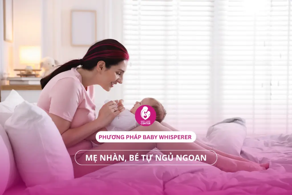 Phương pháp Baby Whisperer: Mẹ nhàn, bé tự ngủ ngoan