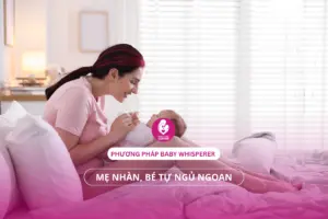 Phương pháp Baby Whisperer: Mẹ nhàn, bé tự ngủ ngoan