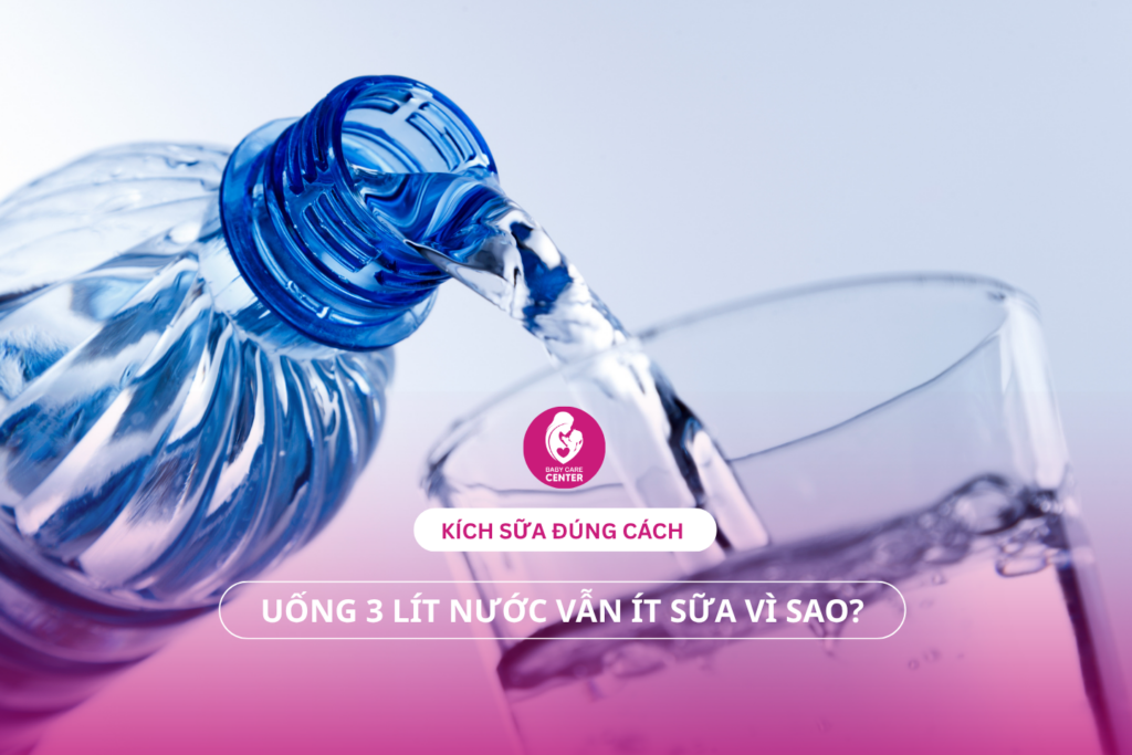 Kích Sữa Đúng Cách: Uống 3 Lít Nước Vẫn Ít Sữa Vì Sao?