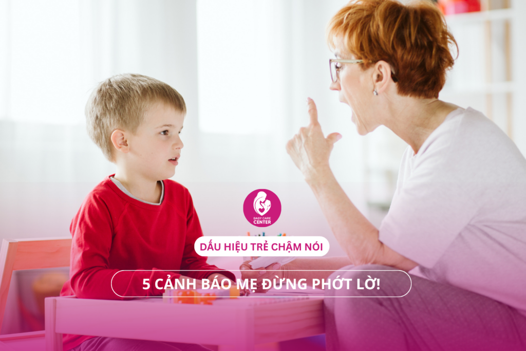 Dấu hiệu trẻ chậm nói: 5 Cảnh báo mẹ đừng phớt lờ!