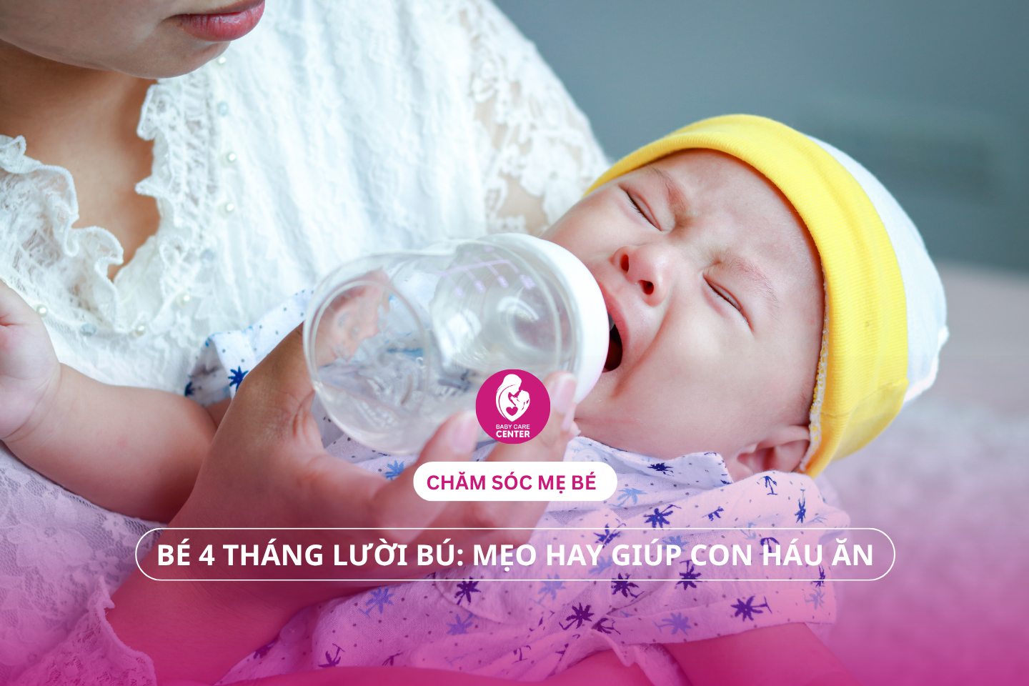 Bé 4 tháng lười bú: Mẹo hay giúp con háu ăn, mẹ nhàn tênh
