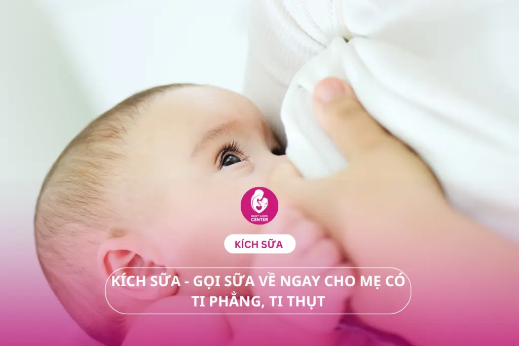 Kích sữa - gọi sữa về ngay cho mẹ có ti phẳng, ti thụt