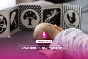 Chăm sóc mẹ bé: Đánh thức trí não trẻ 0-3 tháng