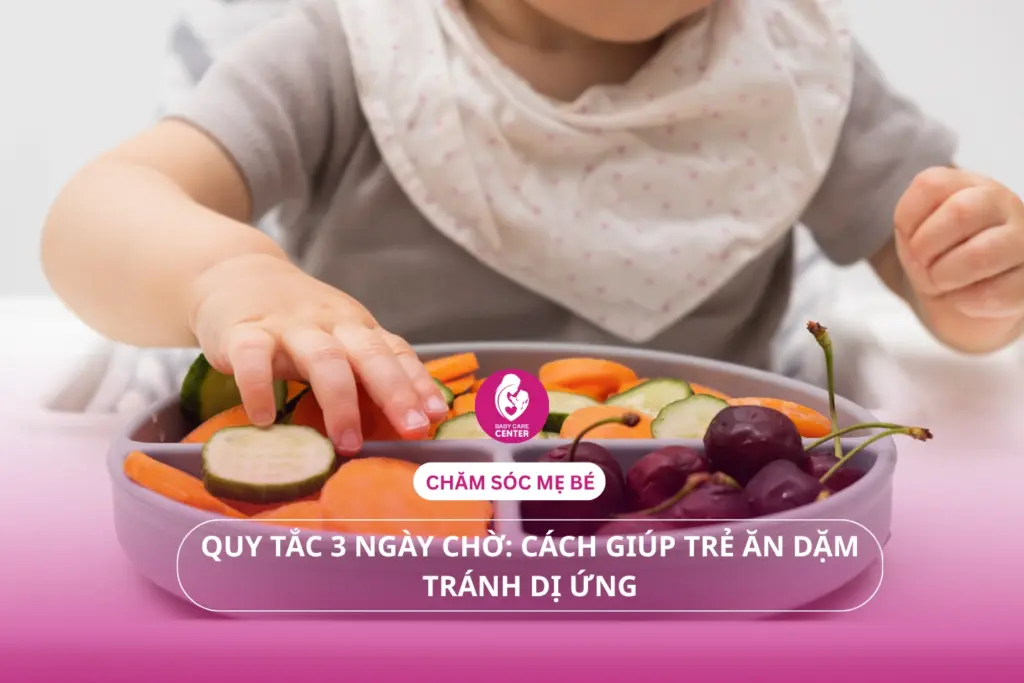 Quy tắc 3 ngày chờ: Cách giúp trẻ ăn dặm tránh dị ứng