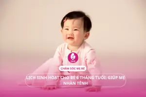 Lịch sinh hoạt cho bé 6 tháng tuổi: Giúp mẹ nhàn tênh