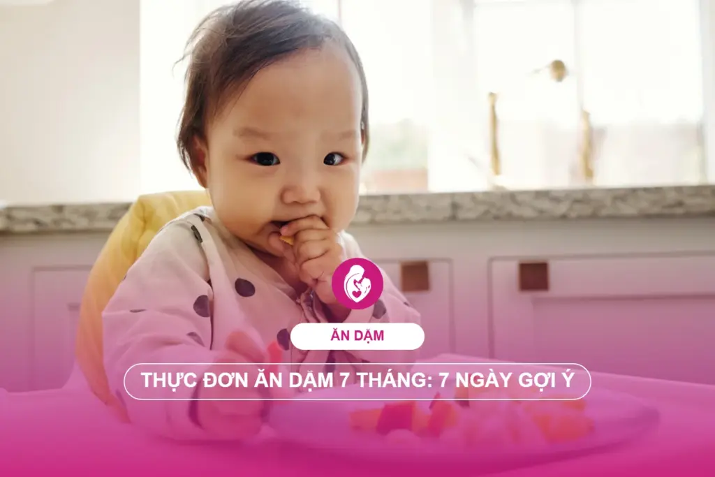 Thực đơn ăn dặm 7 tháng: 7 ngày gợi ý dễ nấu cho mẹ bận rộn